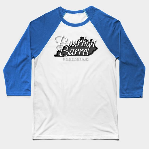 Bourbon Barrel Podcasting Baseball T-Shirt by BBPodcasting